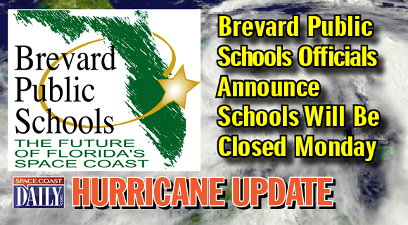 Brevard Public Schools officials have announced that schools will be closed on Monday.
