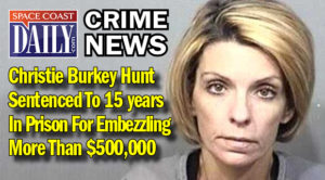 Christie Burkey Hunt Sentenced To 15 Years In Prison For Embezzling