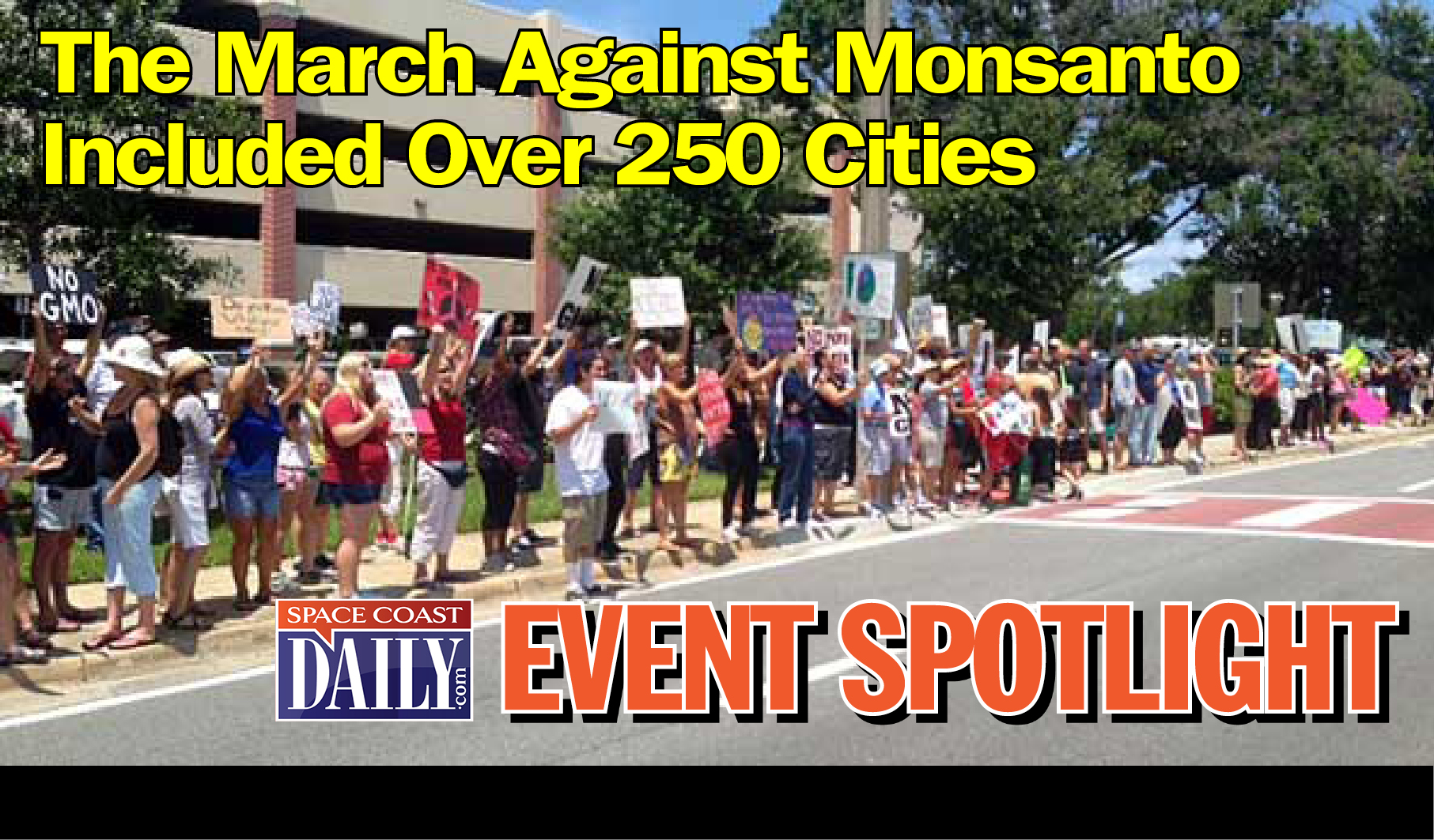 March Against Monsanto Draws 500 Local Demonstrators - Space Coast Daily