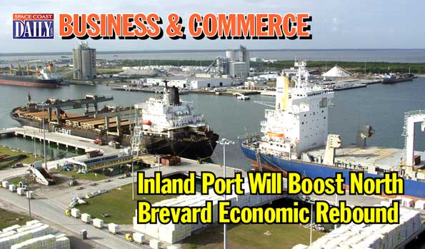 “An inland port will create a commerce hub and expand opportunities for business creation, retention and attraction in North Brevard,’ says Canaveral Port Authority Commission Vice Chairman Jerry Allender. (Image for SpaceCoastDaily)