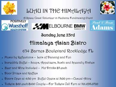 Space Coast Volunteers in Medicine will host a special fund raising dinner  tomorrow afternoon called ‘Luau in the Himalaya’ – a feast of food, beverage and fun at the fabulous Himalayan Asian Bistro in Rockledge.