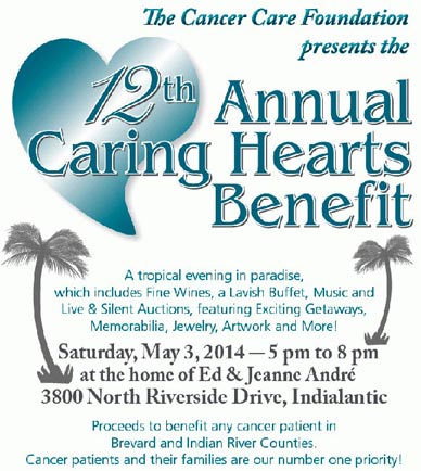 On Saturday, May 3, the Cancer Care Foundation will celebrate the 12th Annual Caring Hearts Benefit with the  purpose of assisting local cancer patients undergoing treatments by paying for their basic living expenses such as rent/mortgage, utilities and pain and cancer related medications.