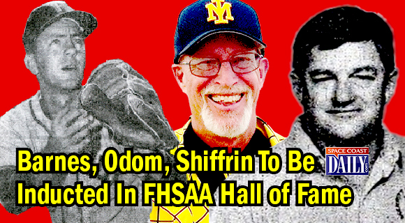 Bobby Barnes, Gerald Odom and Gary Shiffrin will join 156 outstanding individuals that have been enshrined in the Florida High School Athletic Hall of Fame since 1991. (Images for SpaceCoastDaily.com)