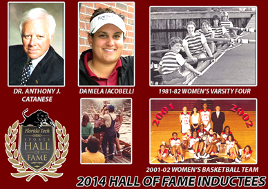 The newest members of the Florida Tech Sports Hall of Fame are FIT President and CEO Dr. Anthony J. Catanese, women’s golfer Daniela Iacobelli (’09), the 1981-82 Women’s Varsity Four and the 2001-02 Women’s Basketball Team. (Florida Tech image)