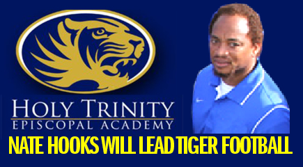 Holy Trinity Episcopal Academy has announced Nate Hooks, Jr. as the Tiger's new head varsity football coach.