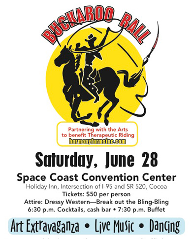 The Buckaroo Ball, a Country Western-themed fundraising event to benefit Harmony Farms will take place on Saturday, June 28 at the Space Coast Convention Center, located at the intersection of I-95 and State Road 520 in Cocoa.
