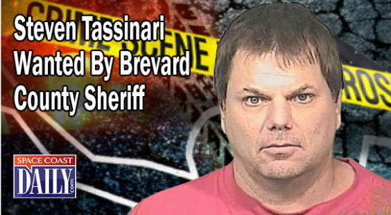 Steven Tassinari Wanted By Brevard County Sheriff - Space Coast Daily