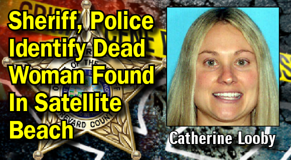The Brevard County Sheriff's Office and Satellite Beach Police Department have identified Catherine Gachet Looby of Melbourne as the dead woman discovered on Friday morning by a construction worker in Satellite Beach. (BCSO image)