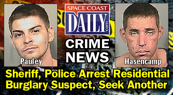 Sheriff, Police Arrest Burglary Suspect, Seek Another - Space Coast Daily