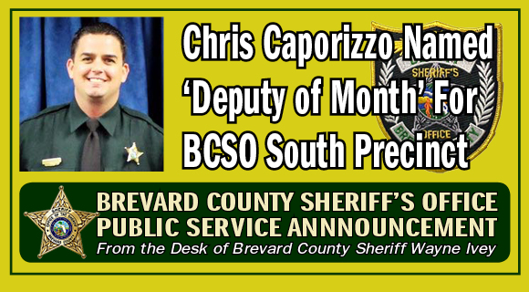 Brevard County Sheriff Wayne Ivey named Chris Caporizzo of the BCSO South Precinct the Deputy of the Month for his investigative efforts during a recent Armed Robbery that occurred at the Circle K on Eau Gallie Boulevard in Indian Harbour Beach. (BCSO image)