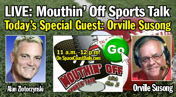 Join Alan Zlotorzynski on Friday morning at 11 a.m. for Mouthin' Off Sports Talk on AM 1060 WMEL and streaming on SpaceCoastDaily.com. Alan will have Space Coast Sports Hall of Famer Orville Susong in studio for the first half hour. Alan and Orville will preview Week 4 of the High School Football schedule.