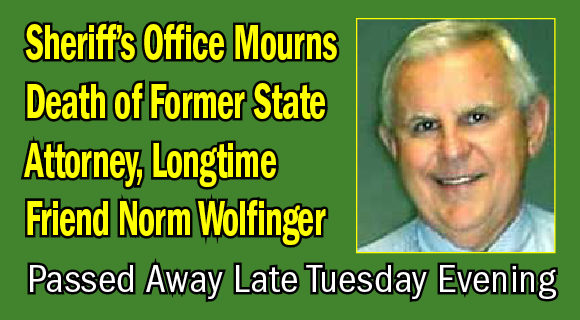 State Attorney Norm Wolfinger passed away late Tuesday evening after battling an extremely aggressive form of cancer.