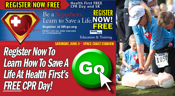 REGISTER NOW FREE for Health First’s FREE CPR DAY and 5K set for Saturday, June 13 at Space Coast Stadium in Viera.