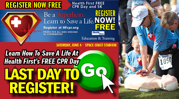 REGISTER NOW FREE for Health First’s FREE CPR DAY and 5K set for Saturday, June 4 at Space Coast Stadium in Viera.