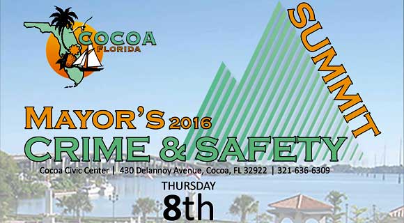 The City of Cocoa Mayor 2016 Crime Awareness and Prevention Summit will be held Thursday, September 8 from 6-8 p.m. at the Cocoa Civic Center