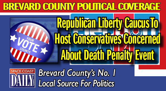 Conservatives Concerned About the Death Penalty, a national network of conservatives and libertarians questioning the alignment of capital punishment with their principles, will make a presentation to the Republican Liberty Caucus of Central East Florida on August 1 in Indian Harbor Beach.