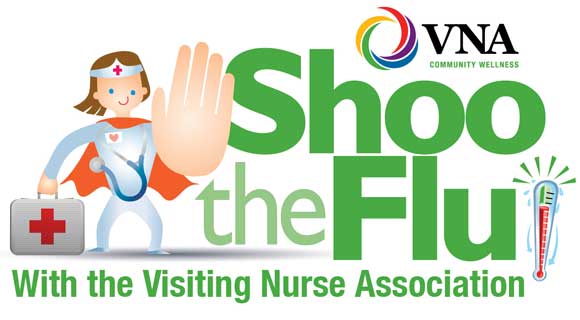 Flu season is here, and the Visiting Nurse Association (VNA) is preparing for its annual “Shoo the Flu” vaccination program.