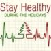 HAVE A HEALTHY HOLIDAY: How to Avoid Your Local Emergency Room This Holiday Season