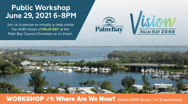 City of Palm Bay to Host Public Workshop June 29 Seeking Public Input ...