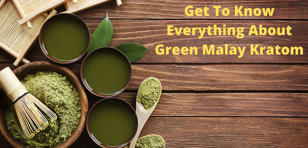 Get To Know Everything About Green Malay Kratom Space Coast Daily