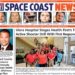 HOT OFF THE PRESS! July 25, 2022 Space Coast Daily News – Brevard County’s Best Newspaper