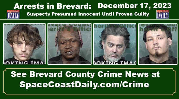 Arrests In Brevard County: December 17, 2023 – Suspects Presumed ...