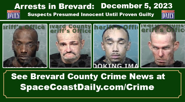 Arrests In Brevard County: December 5, 2023 – Suspects Presumed ...