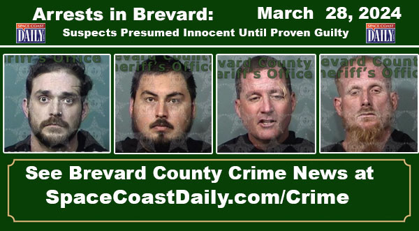 Arrests In Brevard County: March 28, 2024 – Suspects Presumed Innocent Until Proven Guilty