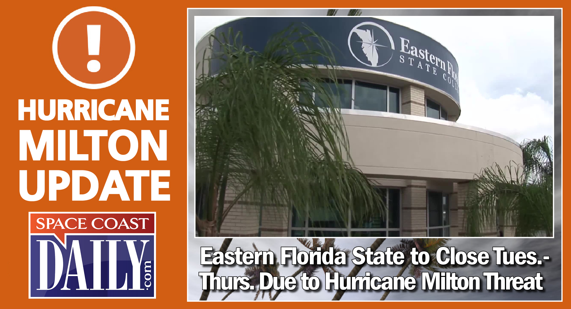 Eastern Florida State College will close Tuesday through Thursday due to anticipated impacts from Hurricane Milton