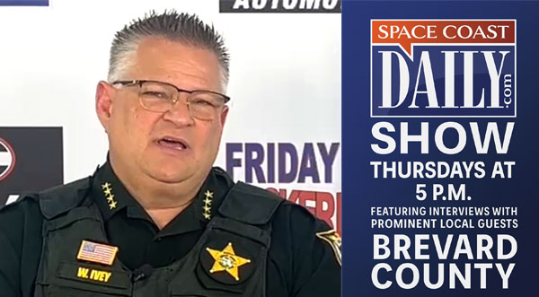 SPACE COAST DAILY SHOW: Interviews with Brevard County Sheriff Wayne Ivey, Sports Commissioner Terry Parks from Space Coast Office of Tourism