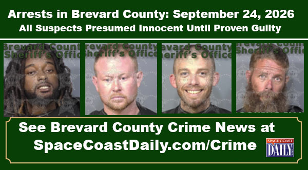 Arrests In Brevard County: September 24, 2026 – Suspects Presumed Innocent Until Proven Guilty