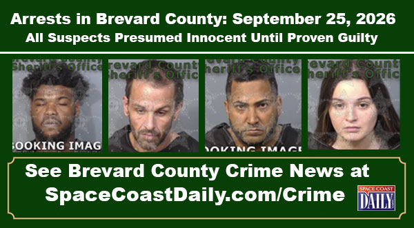 Arrests In Brevard County: September 25, 2026 – Suspects Presumed Innocent Until Proven Guilty