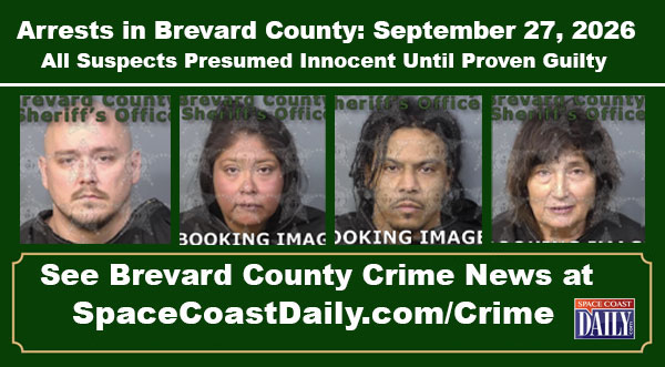 Arrests In Brevard County: September 27, 2026 – Suspects Presumed Innocent Until Proven Guilty