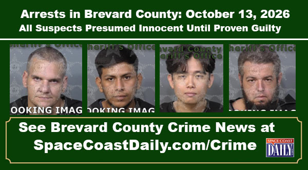 Arrests In Brevard County: October 13, 2026 – Suspects Presumed Innocent Until Proven Guilty